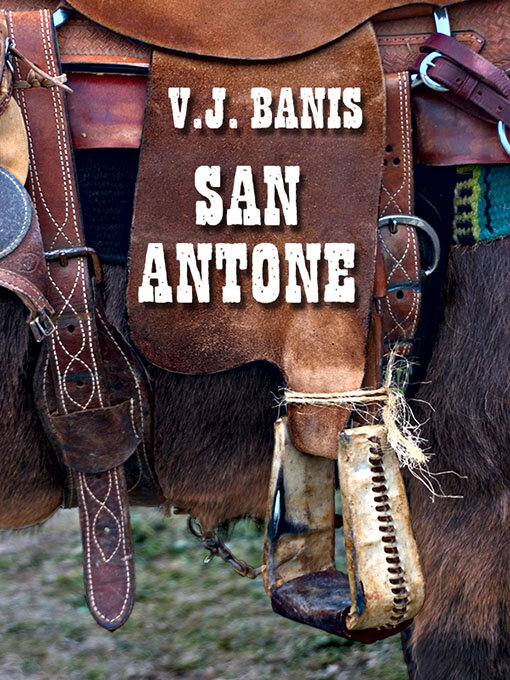 Title details for San Antone by V. J. Banis - Available
